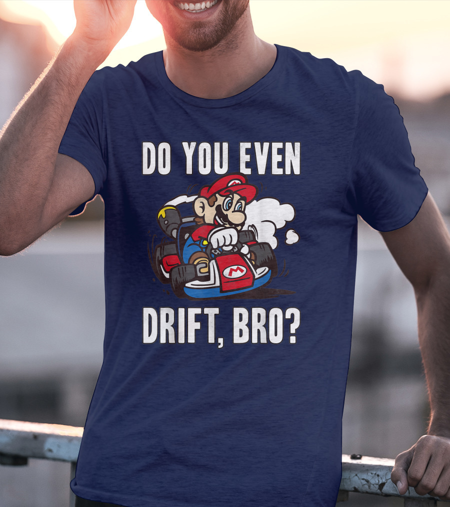 Mario Kart Do You Even Drift Bro Racing Challenge T-Shirt