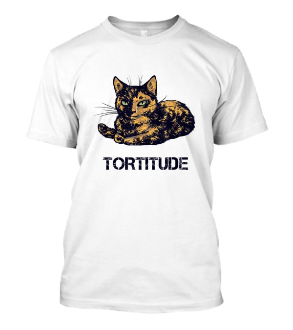 Tortitude Feisty Tortoiseshell Kitty Torties T-Shirt