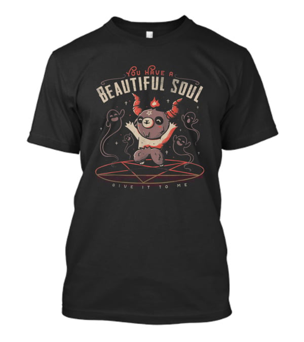 You Have A Beautiful Soul Give It To Me Cute Demon Surrounded By Spirits T-Shirt