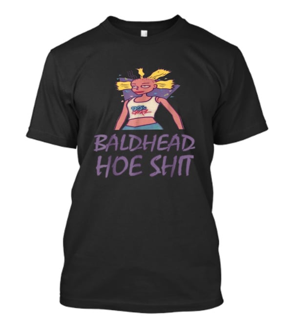 BALDHEAD HOE SHIT 90s GIRL T-Shirt
