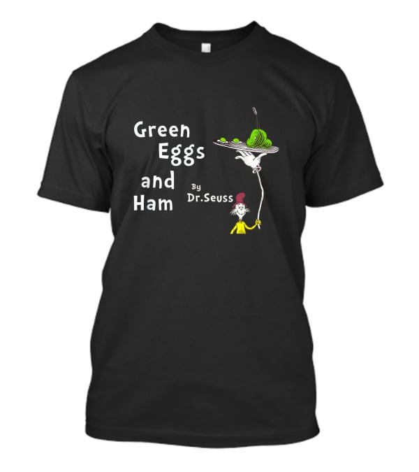 Green Eggs And Ham By Dr. Seuss T-Shirt