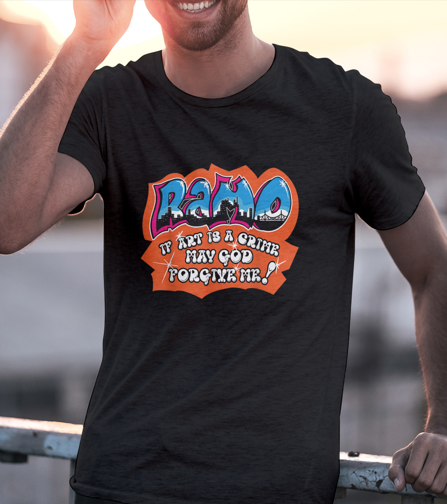 Ramo Beat Street If Art Is A Crime May God Forgive ME T-Shirt