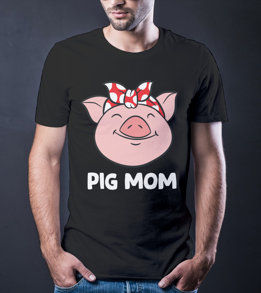 Pig Mom Love Pigs Funny Pig Farmer Mom T-Shirt