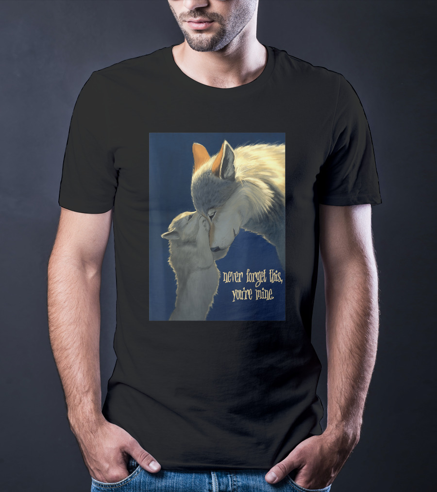 Never Forget This You're Mine Mother Wolf And Cub T-Shirt