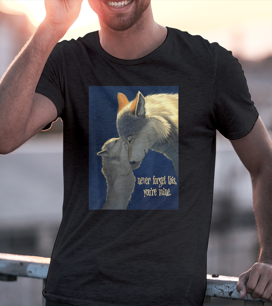 Never Forget This You're Mine Mother Wolf And Cub T-Shirt