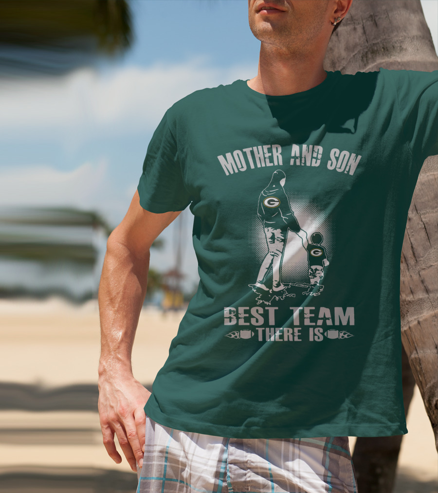 Mother And Son Green Bay Packers Best Team There Is T-Shirt