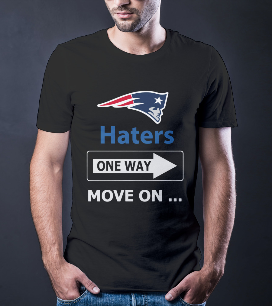 New England Patriots Haters One Way Move On T-Shirt