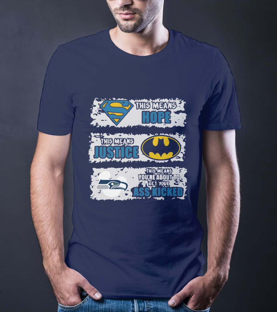 Seattle Seahawks This Means You Are About To Get Your Ass Kicked T-Shirt