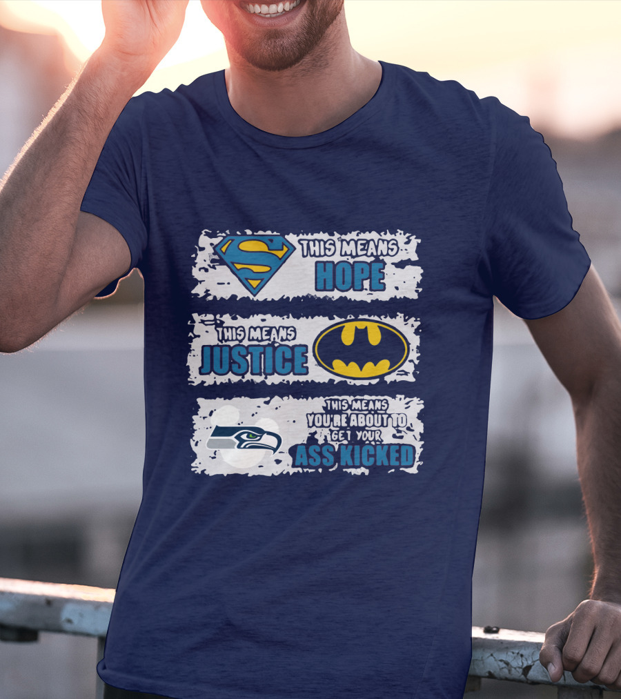 Seattle Seahawks This Means You Are About To Get Your Ass Kicked T-Shirt