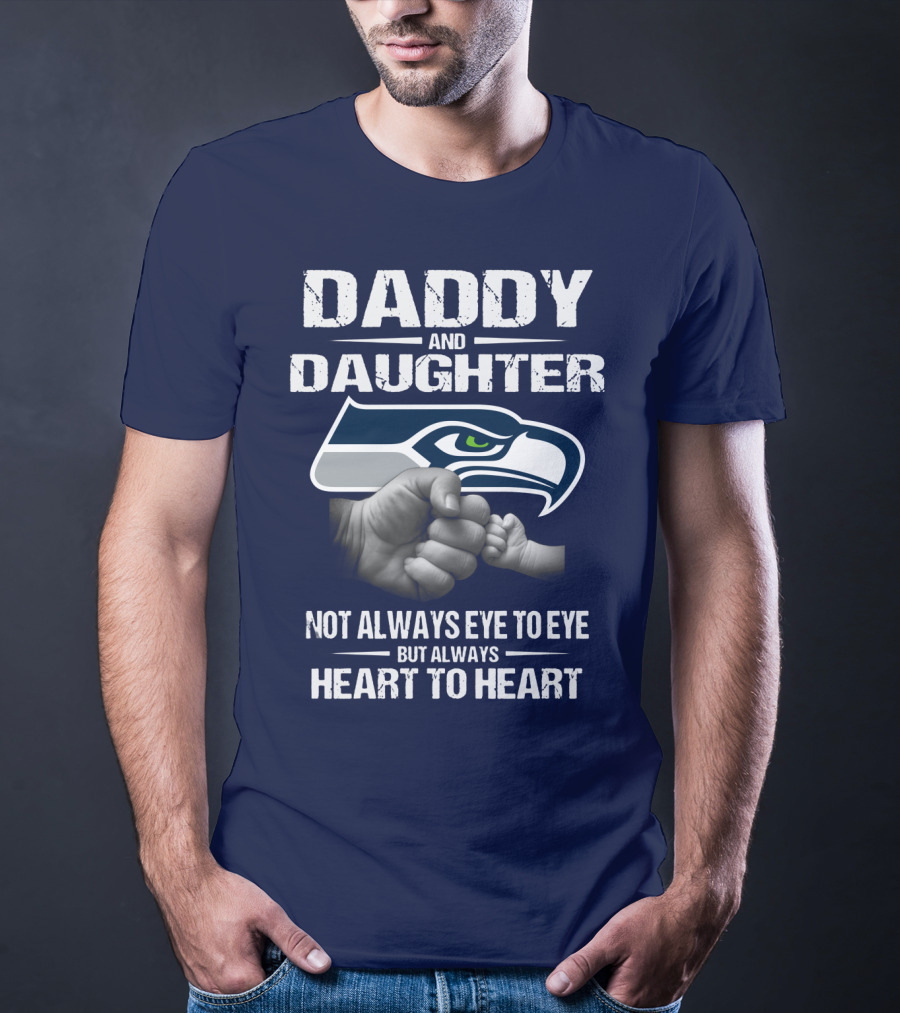Daddy And Daughter Seattle Seahawks Not Always Eye To Eye But Always Heart To Heart T-Shirt