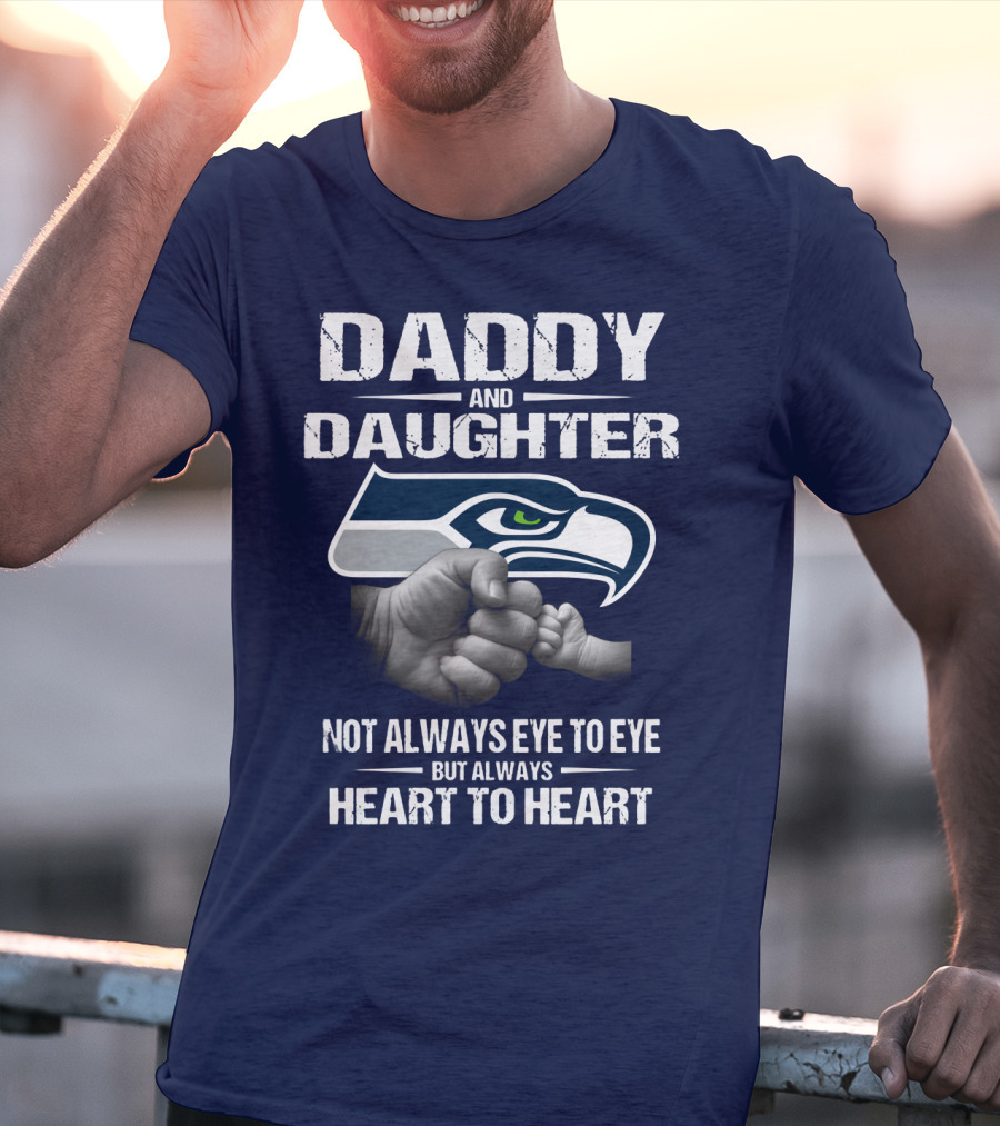 Daddy And Daughter Seattle Seahawks Not Always Eye To Eye But Always Heart To Heart T-Shirt