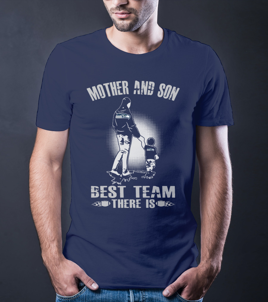 Mother And Son Seattle Seahawks Best Team There Is T-Shirt