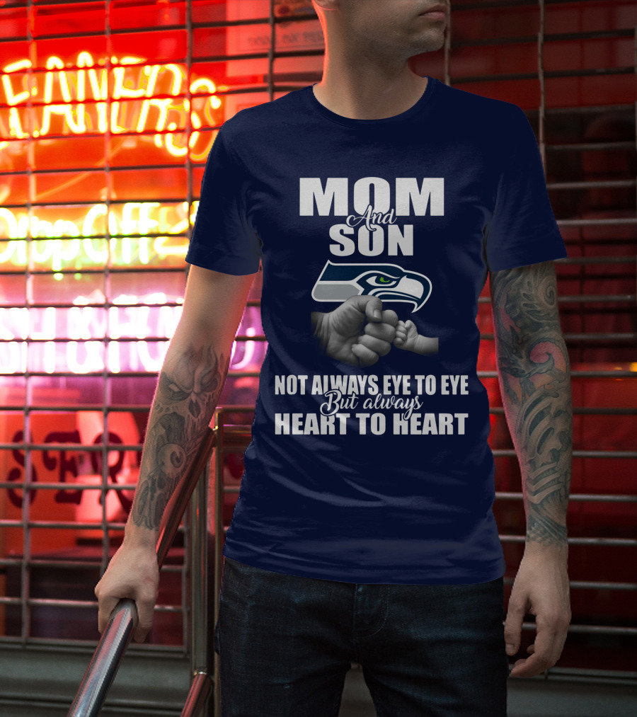 Mom And Son Seattle Seahawks Not Always Eye To Eye But Always Heart To Heart T-Shirt