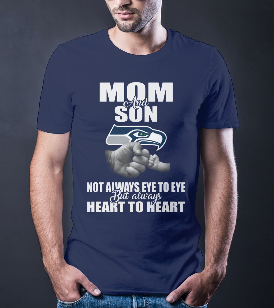 Mom And Son Seattle Seahawks Not Always Eye To Eye But Always Heart To Heart T-Shirt
