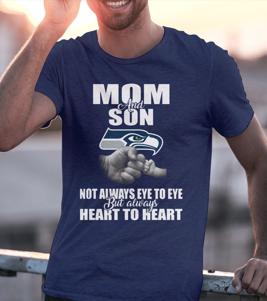 Mom And Son Seattle Seahawks Not Always Eye To Eye But Always Heart To Heart T-Shirt