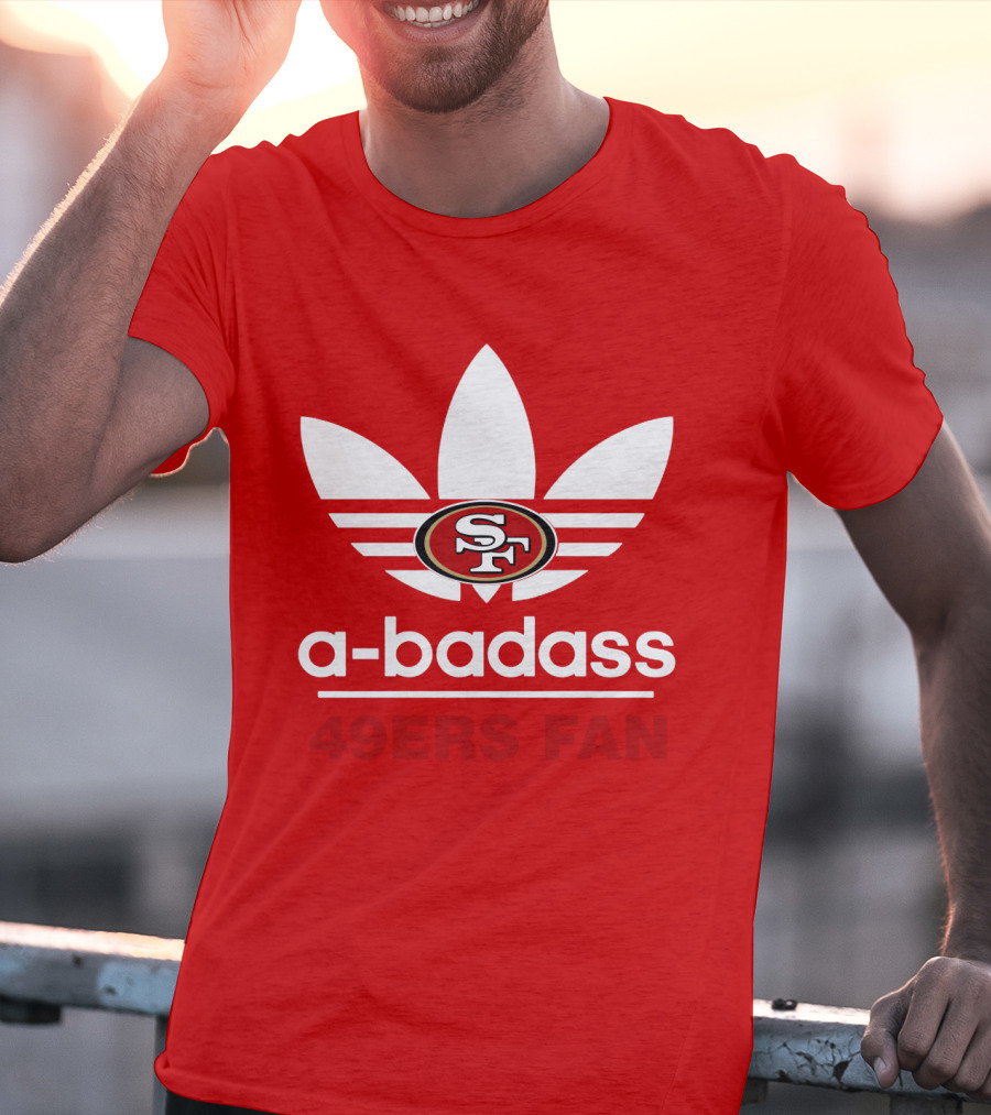 A-Badass 49ers Fan Sf T-Shirt