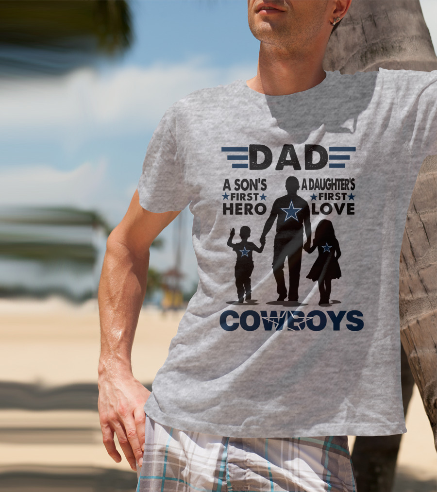 Dad A Son's First Hero A Daughter's First Love Cowboys T-Shirt