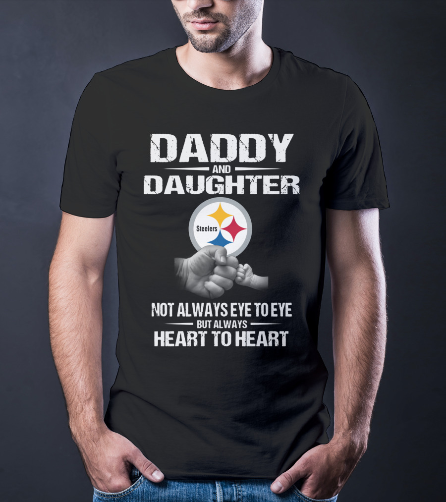 Daddy And Daughter Steelers Not Always Eye To Eye But Always Heart To Heart T-Shirt