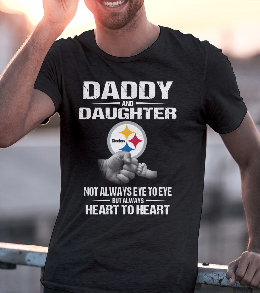 Daddy And Daughter Steelers Not Always Eye To Eye But Always Heart To Heart T-Shirt