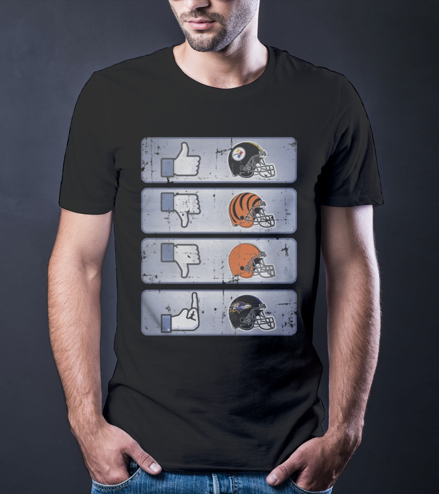 Pittsburgh Steelers Thumbs Up Cincinnati Bengals Thumbs Down Cleveland Browns Thumbs Down Flip Off Baltimore Ravens T-Shirt