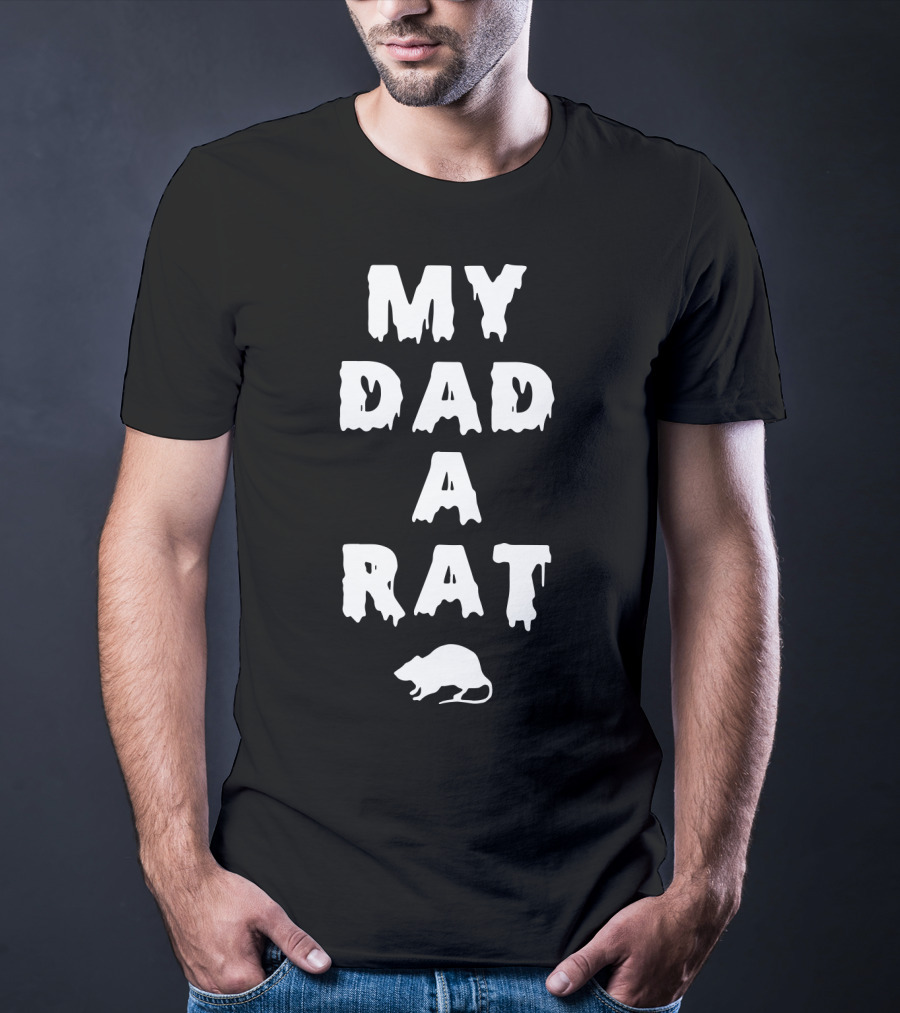 My Dad A Rat Text With Rat T-Shirt