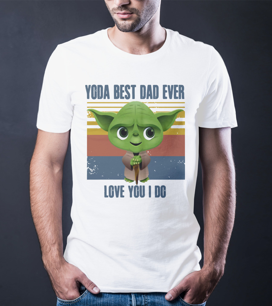 Vintage Yoda Best Dad Ever Love You I Do Retro Star Wars Father's Day T-Shirt