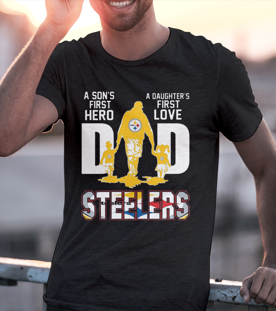 Steelers Dad A Son's First Hero A Daughter's First Love T-Shirt