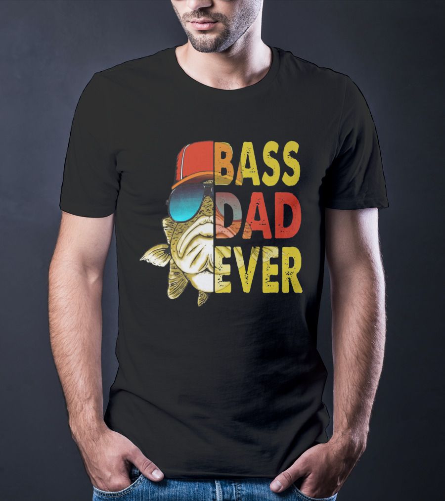 Bass Dad Ever T-Shirt