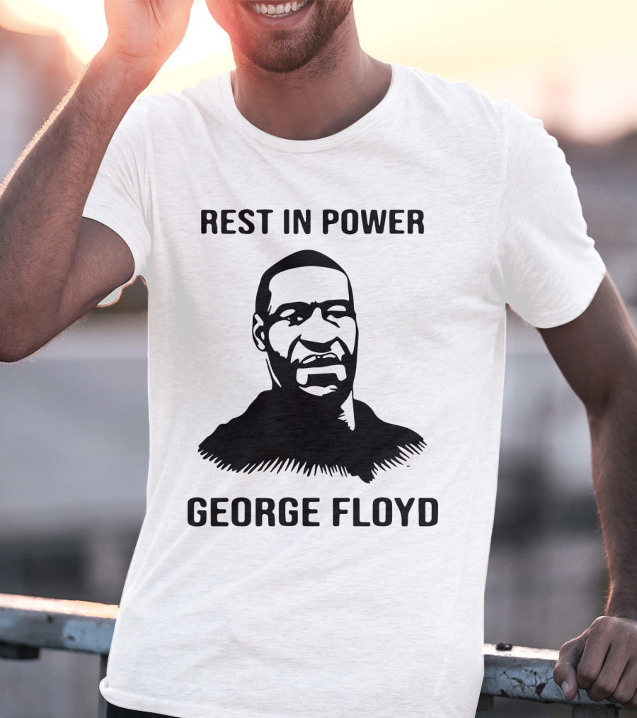 Rest In Power George Floyd T-Shirt