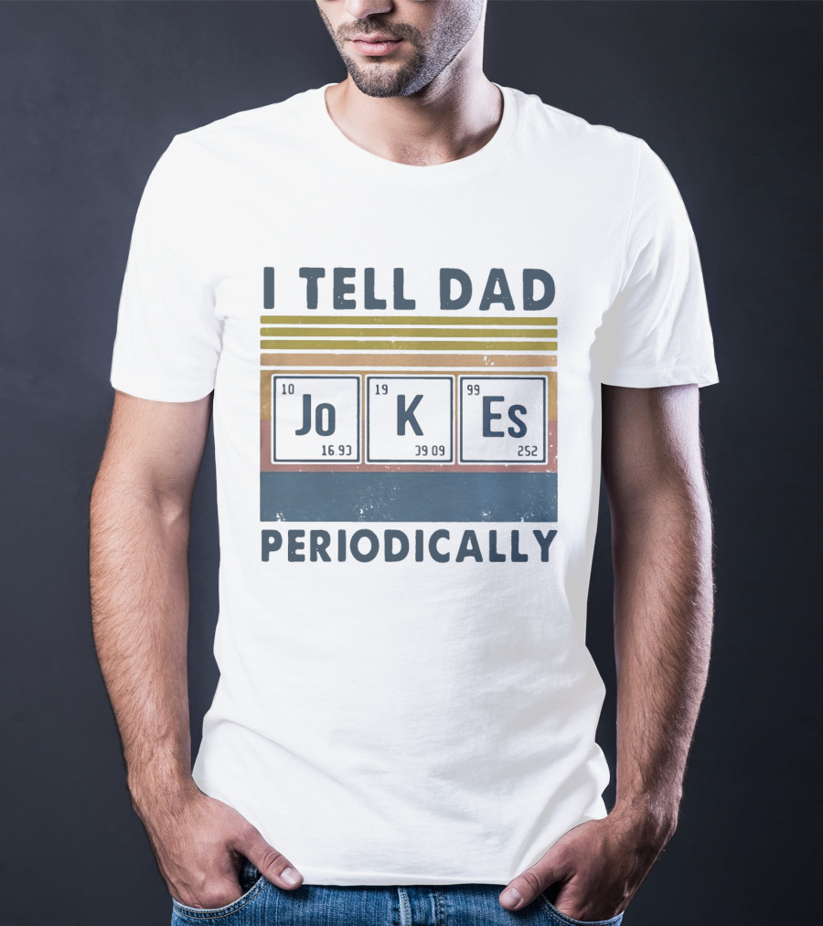 I Tell Dad Jokes Periodically Vintage Style Chemistry Elements T-Shirt