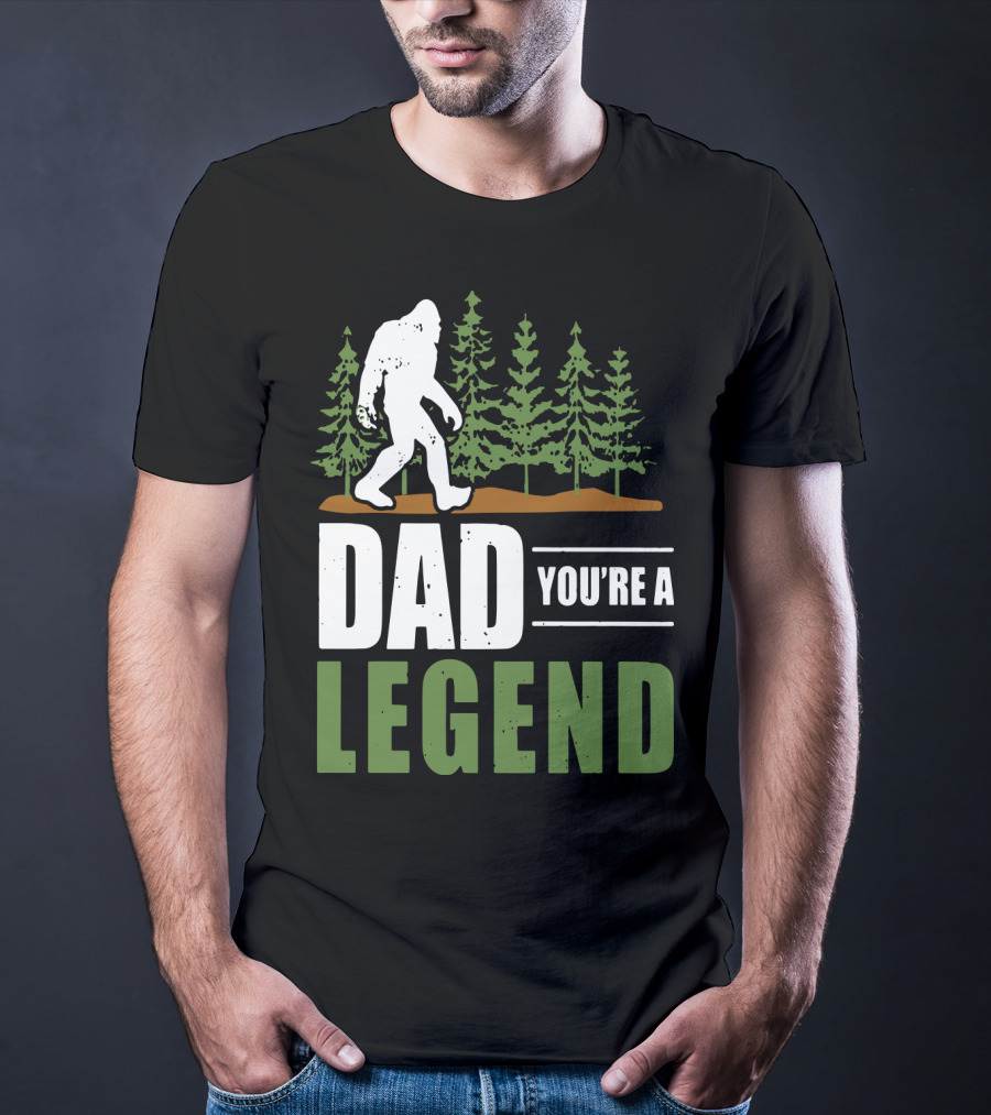 Big Foot Dad You're A Legend Forest T-Shirt