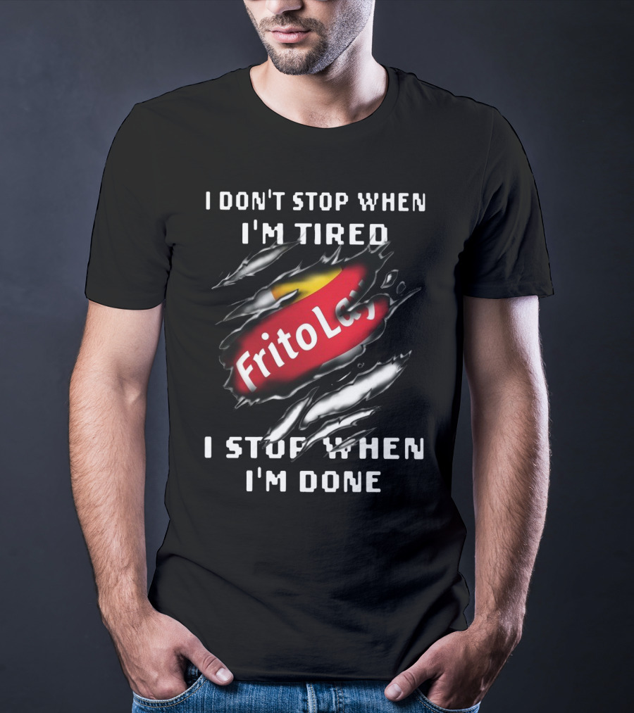 Frito Lay I Don't Stop When I'm Tired I Stop When I'm Done Logo Rip T-Shirt