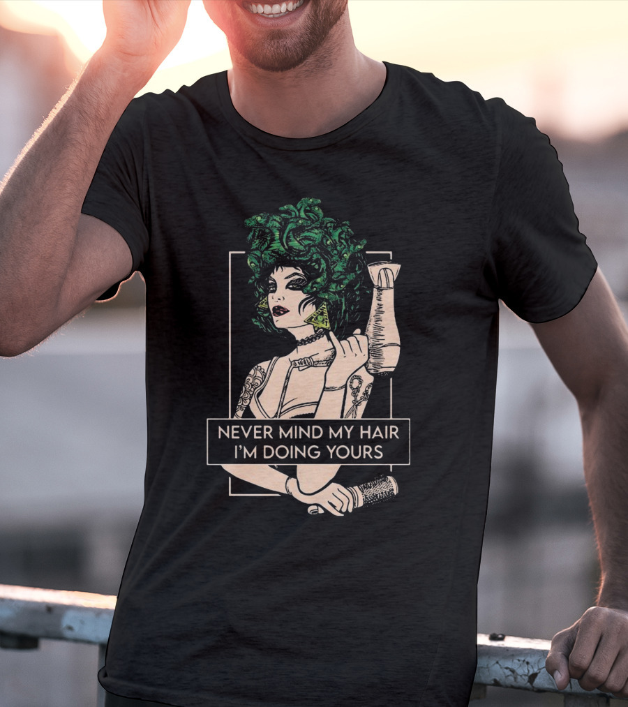 Never Mind My Hair I'm Doing Yours Hairdresser Illustration With Green Hair Woman Holding Hairdryer T-Shirt