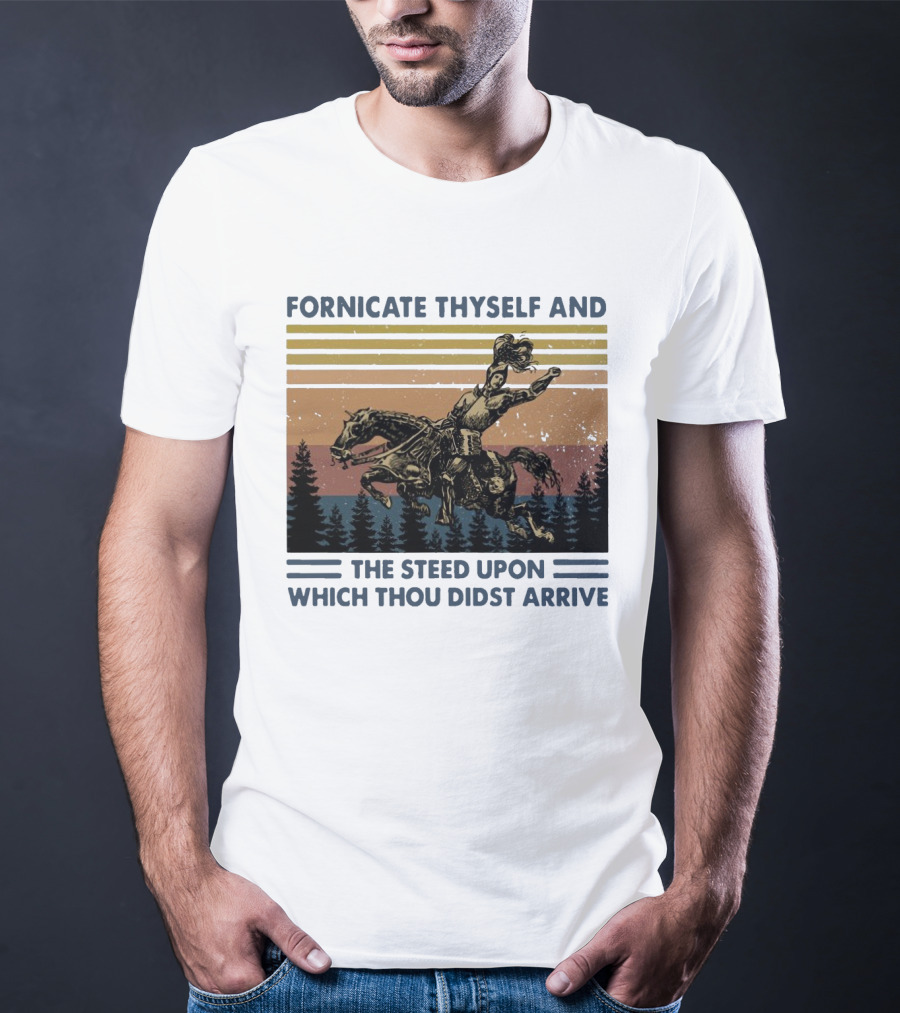 Vintage Fornicate Thyself And The Steed Upon Which Thou Didst Arrive Retro Rider Forest Stripes T-Shirt