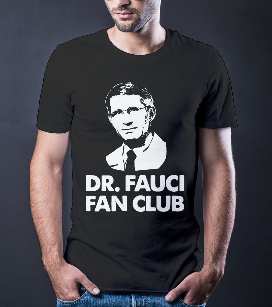 Dr Fauci Fan Club T-Shirt