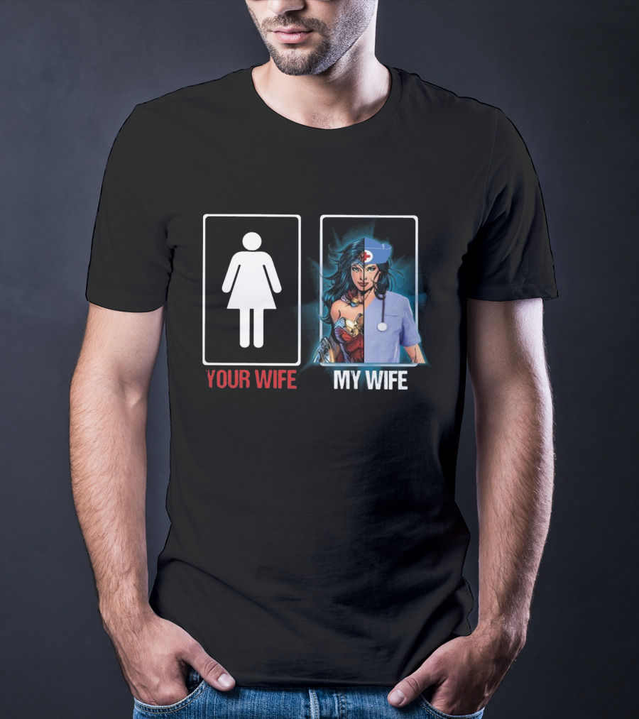 Your Wife Wonder Woman Nurse My Wife Split T-Shirt