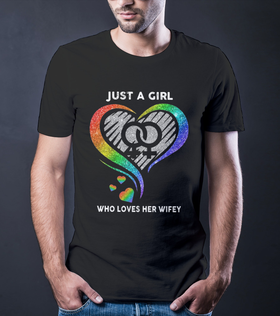 Just A Girl Who Loves Her Wifey Rainbow Heart T-Shirt