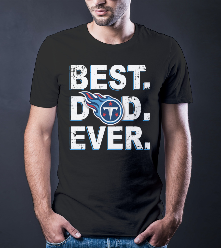 Best Dad Ever Titans Football Fan Gift T-Shirt