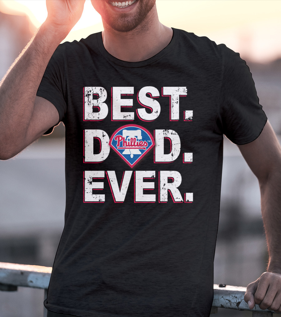 Best Dad Ever Phillies T-Shirt