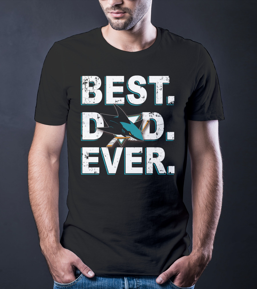 Best Dad Ever San Jose Sharks Fan Gear T-Shirt