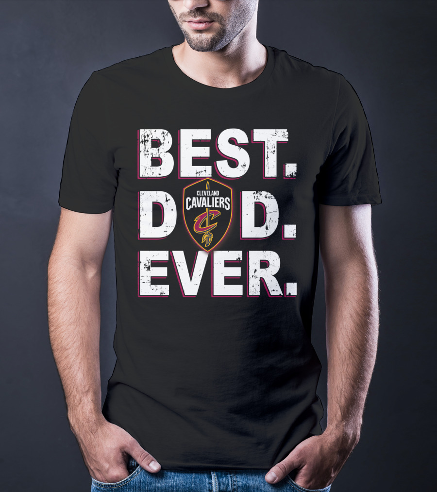 Best Dad Ever Cleveland Cavaliers NBA Fan T-Shirt