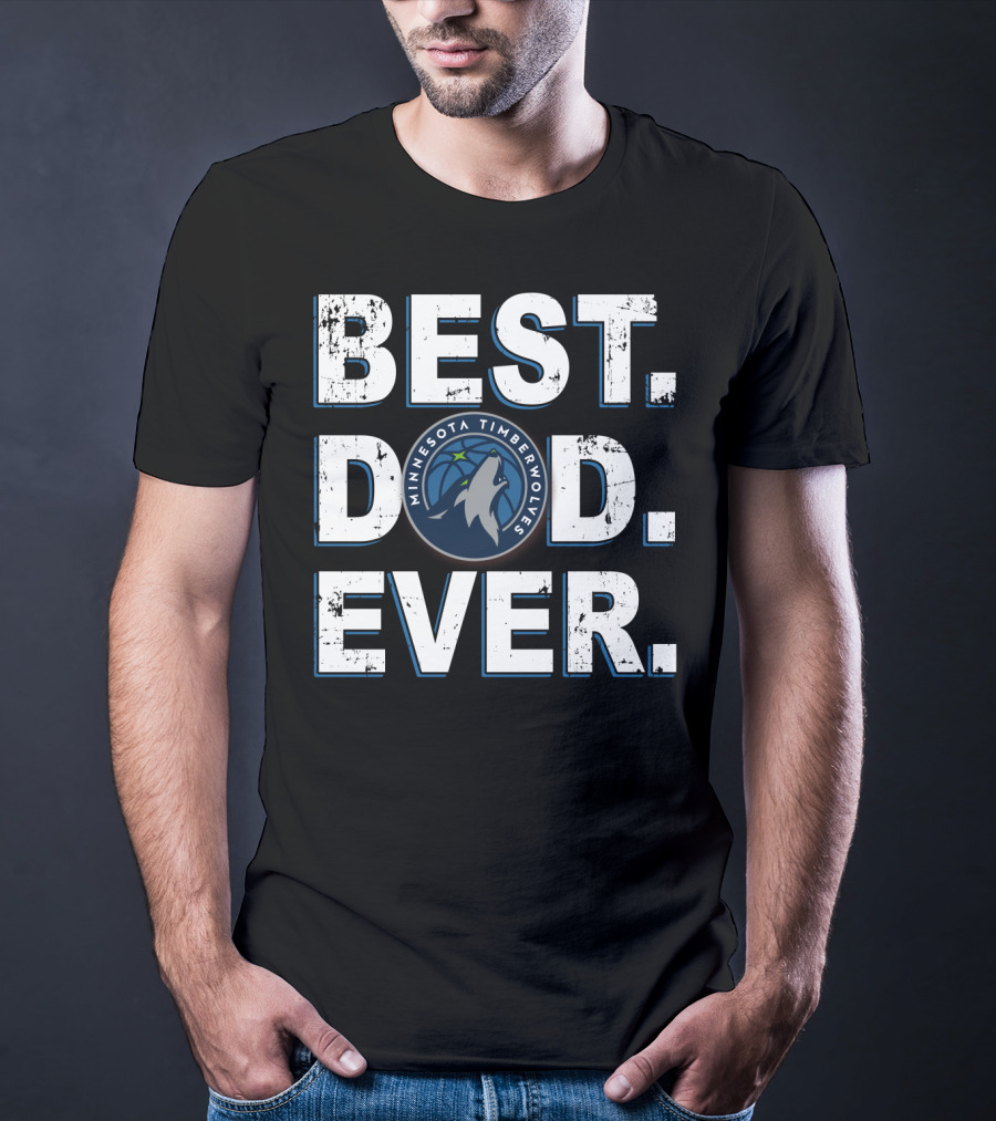 Best Dad Ever Minnesota Timberwolves Basketball T-Shirt