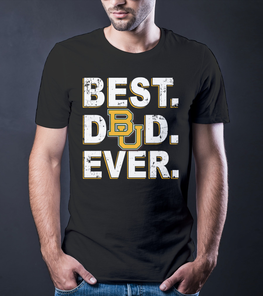 Best Dad Ever Bu Baylor Bears T-Shirt