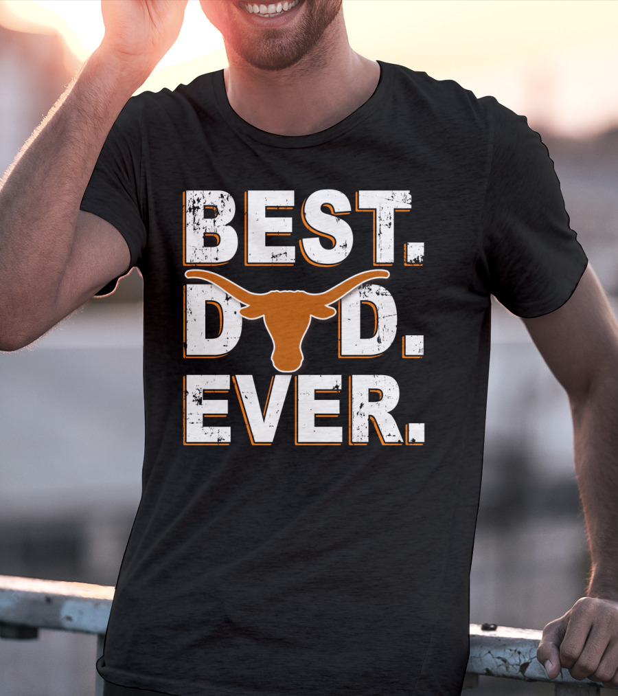 Best Dad Ever Texas Longhorns T-Shirt