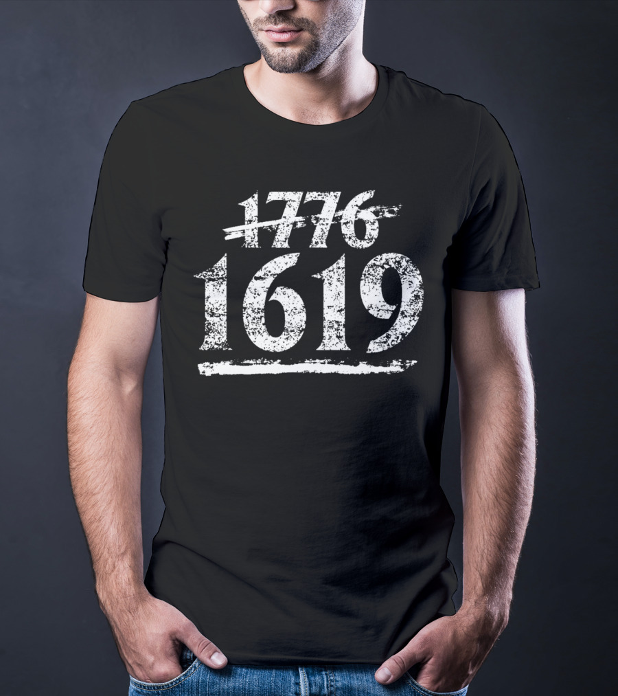 1619 Emphasis Over 1776 The 1619 Project Historical Contextual Shift T-Shirt