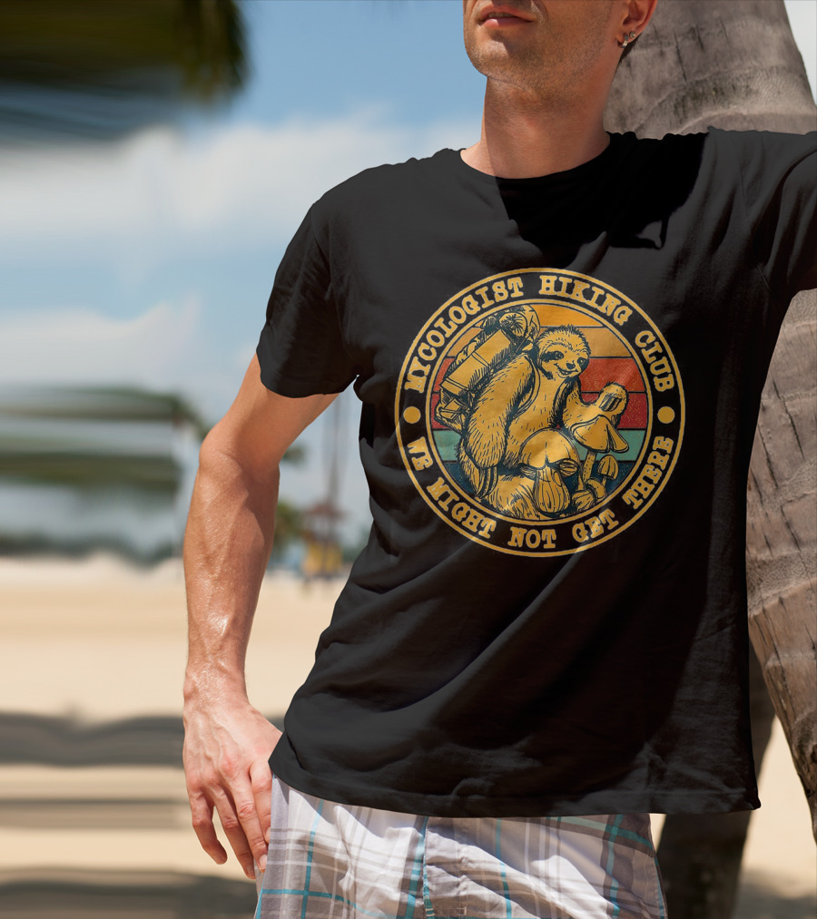 Mycologist Hiking Club We Might Not Get There Sloth With Backpack And Mushrooms T-Shirt