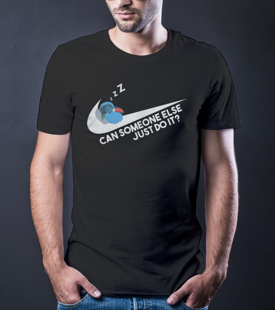 Stitch Sleeping On Swoosh Can Someone Else Just Do It T-Shirt