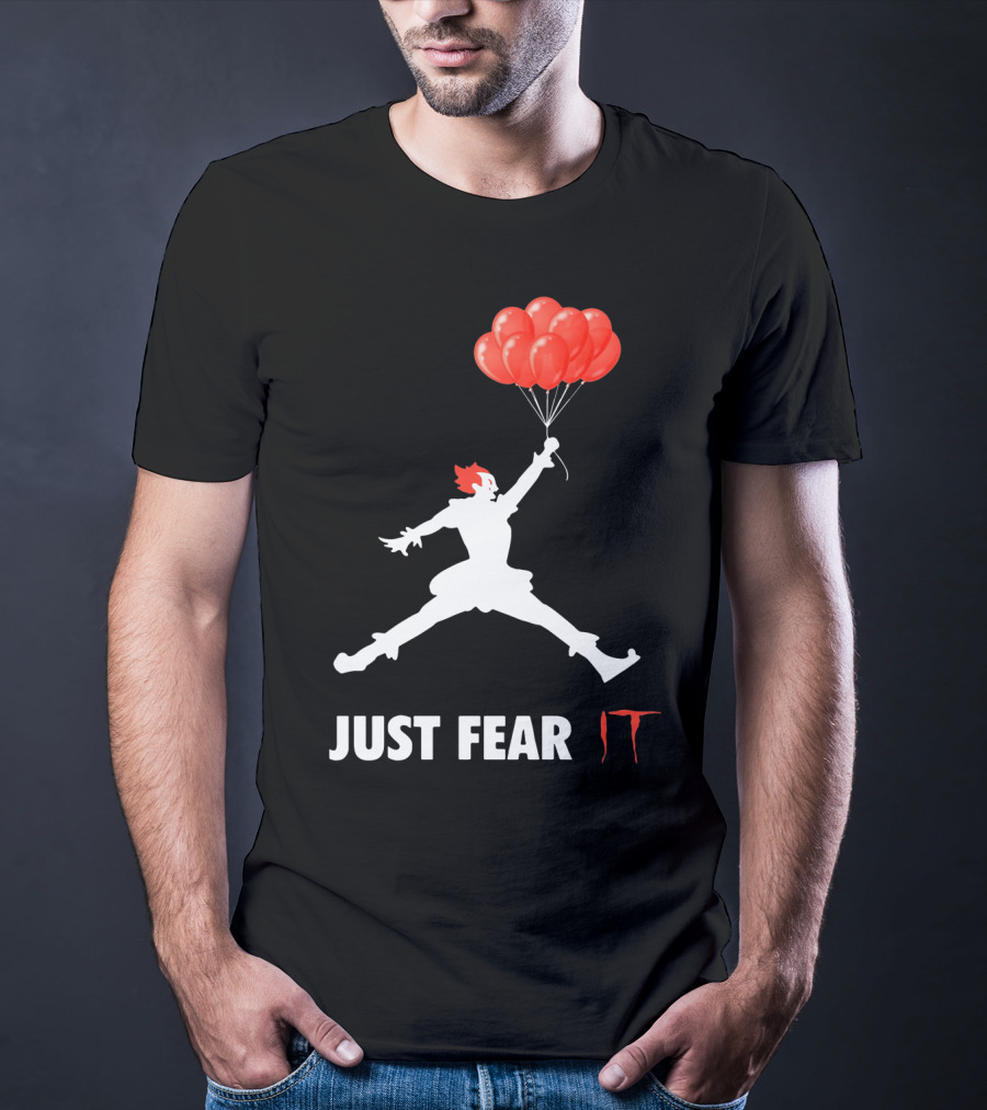 Air Jordan Pennywise Just Fear It With Jumping Clown And Red Balloons T-Shirt