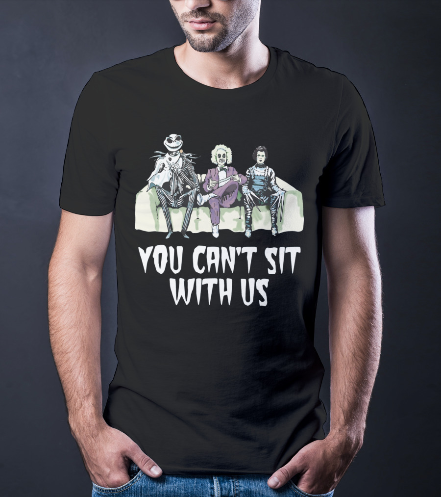 Jack Skellington Beetlejuice Edward Scissorhands You Can't Sit With Us T-Shirt