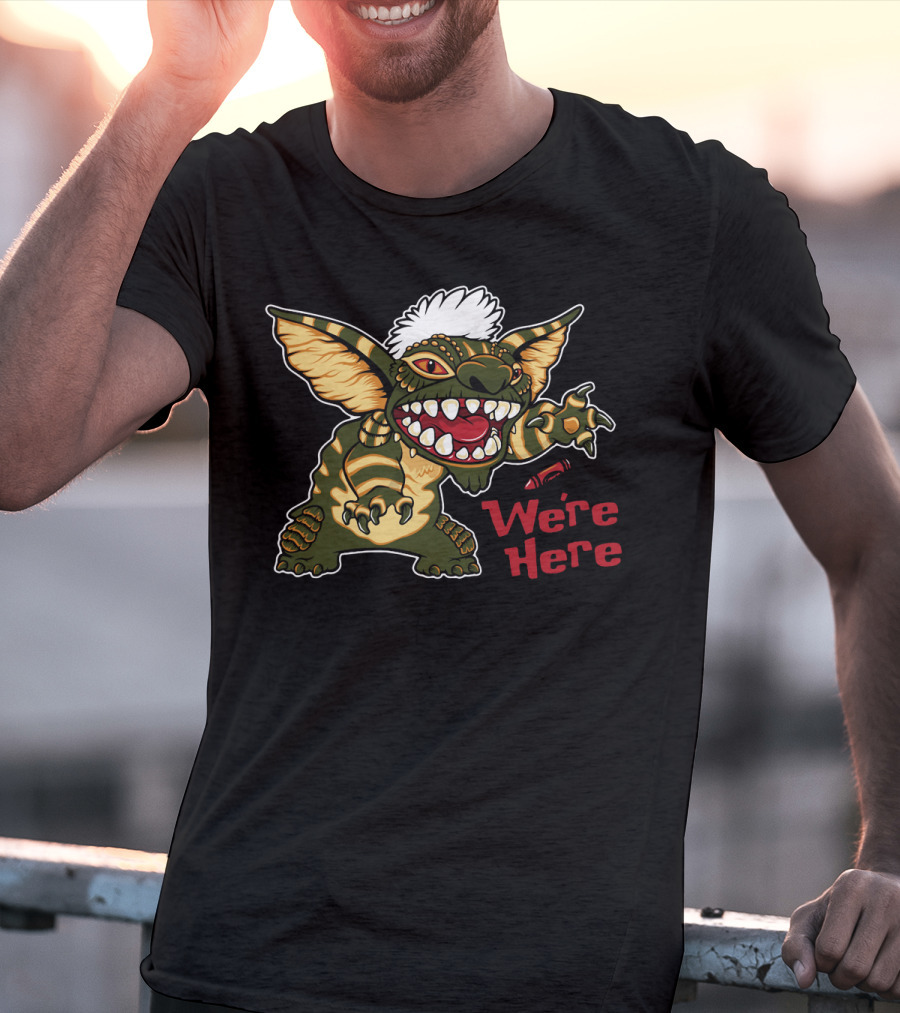 We're Here Gremlin Creature With Spiky Hair And Big Teeth T-Shirt
